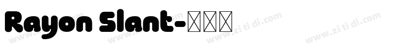 Rayon Slant字体转换